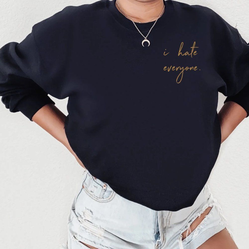 NWT "I Hate Everyone" Black Super Soft Cotton Sweatshirt